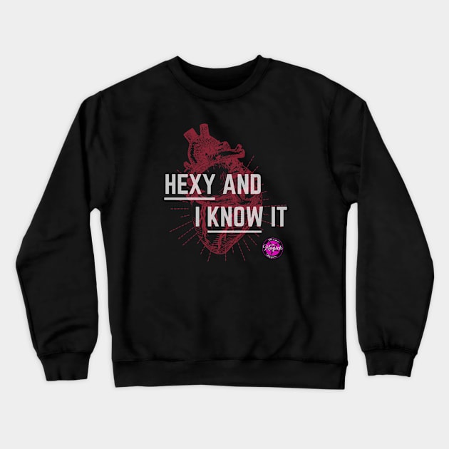 Hexy and I Know It Crewneck Sweatshirt by MagickHappens